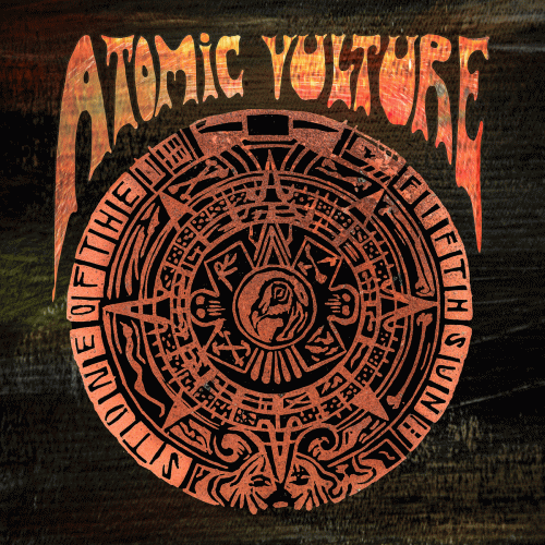 Atomic Vulture : Stone of the Fifth Sun